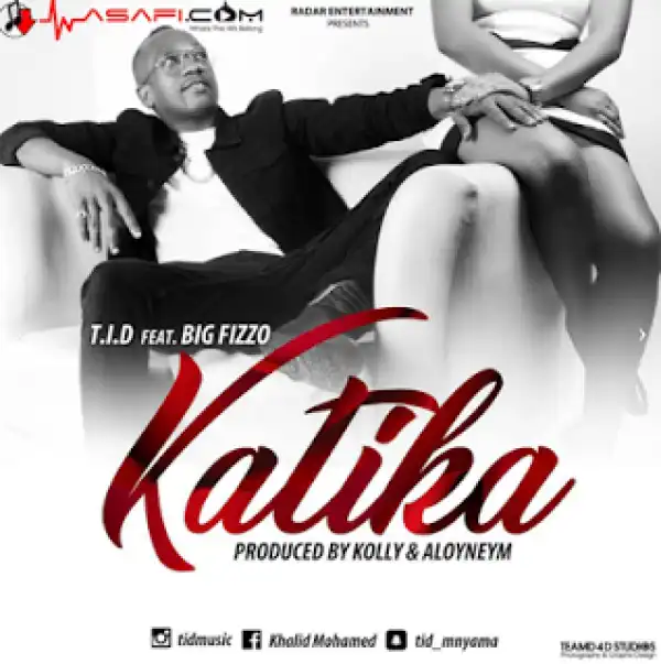 T.I.D - Katika Ft Big Fizzo